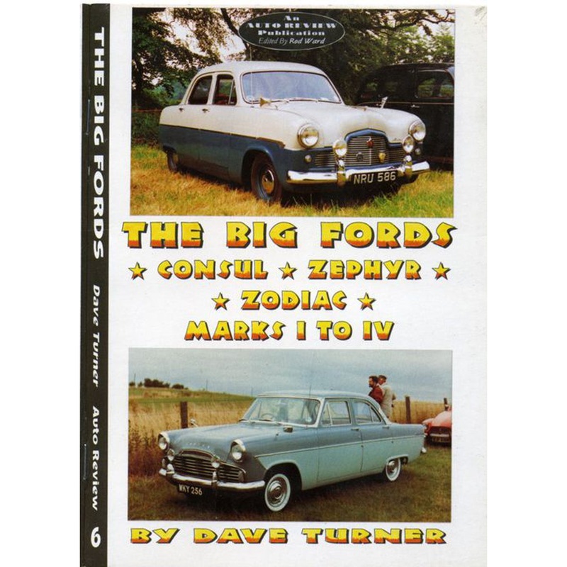 Auto Review  AR06 The Big Fords: Consul, Zephyr, Zodiac - Dave Turner